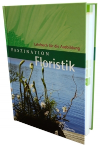 Faszination Floristik - Lehrbuch für die Ausbildung