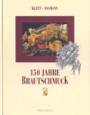 150 Jahre Brautschmuck von Wally Klett und Peter Assmann